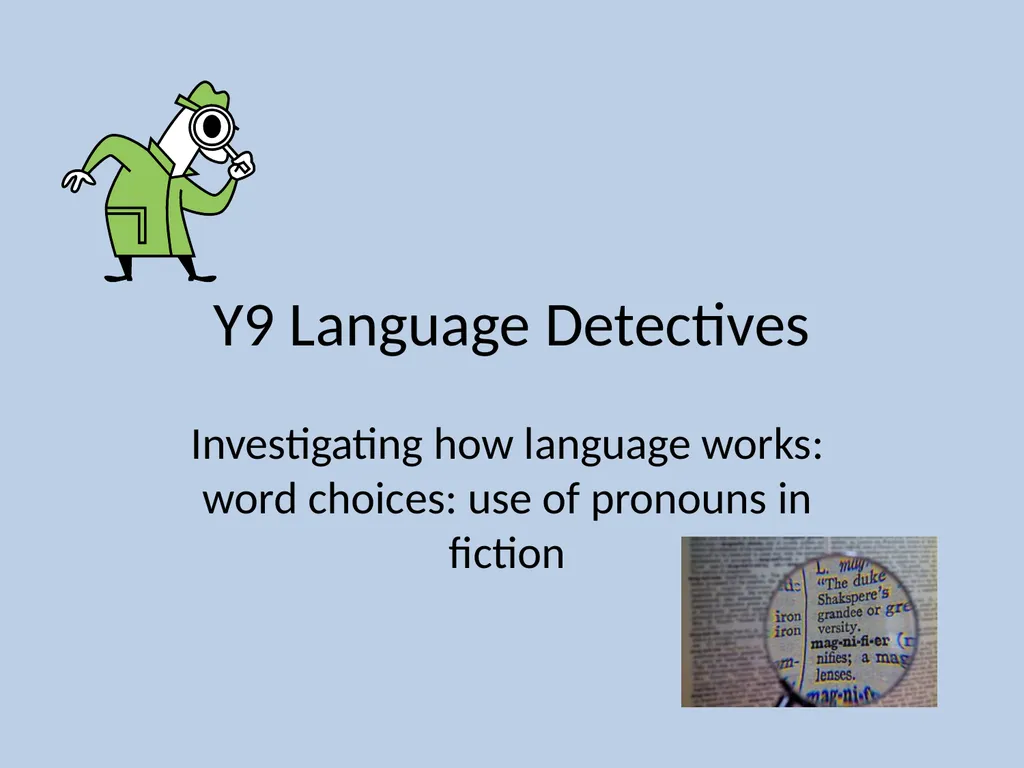 Y9 Language Detectives Investigating how language - slide 1 of 10