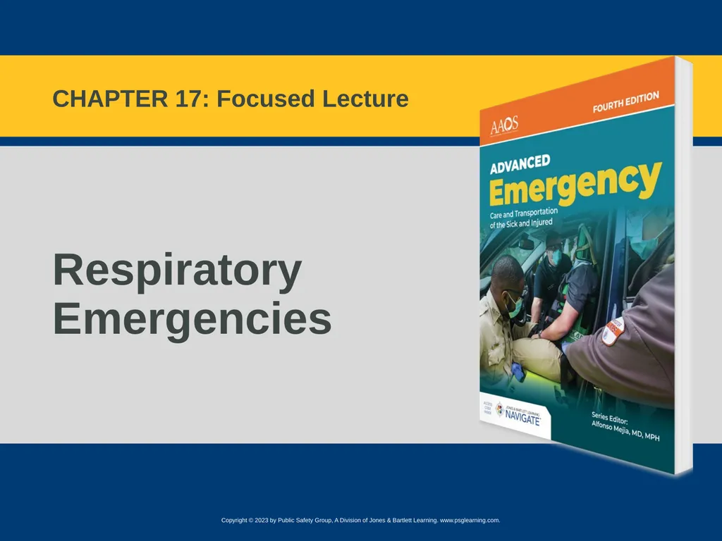 Respiratory Emergencies CHAPTER 17: Focused - slide 1 of 106