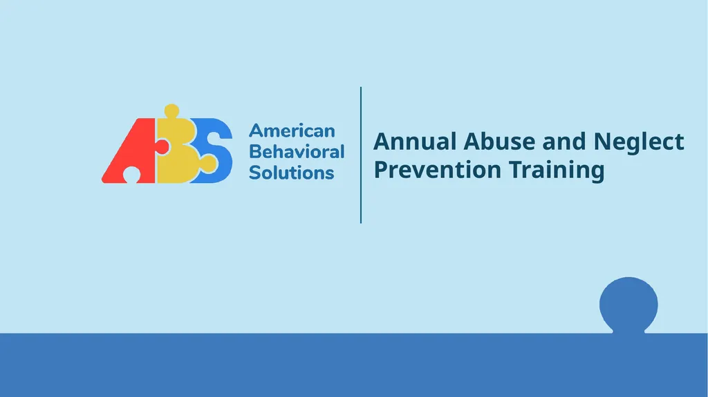 Annual Abuse and Neglect Prevention Training - slide 1 of 26