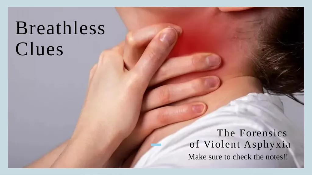 The Forensics of Violent Asphyxia Make sure to - slide 1 of 17