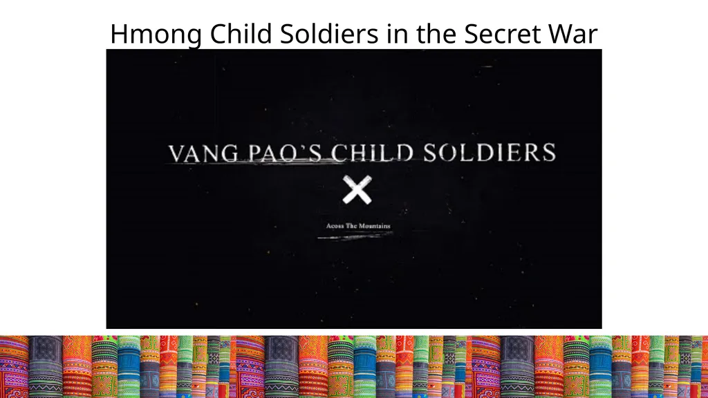 The Hmong and the Secret War in Laos HMONG HISTORY - slide 8 of 15