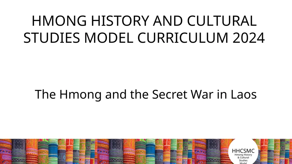 The Hmong and the Secret War in Laos HMONG HISTORY - slide 1 of 15