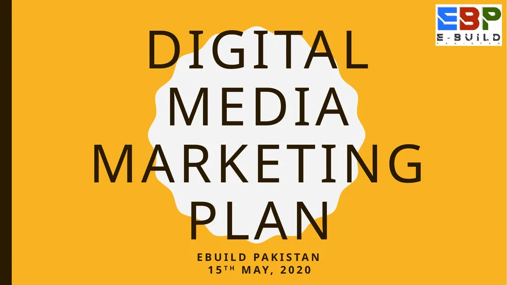Digital Media Marketing Plan Ebuild Pakistan 15th - slide 1 of 14
