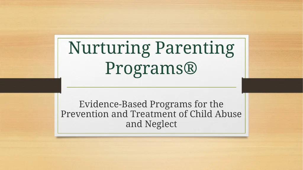 Nurturing Parenting Programs® Evidence-Based - slide 1 of 55