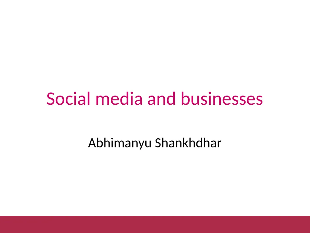 Social media and businesses Abhimanyu Shankhdhar