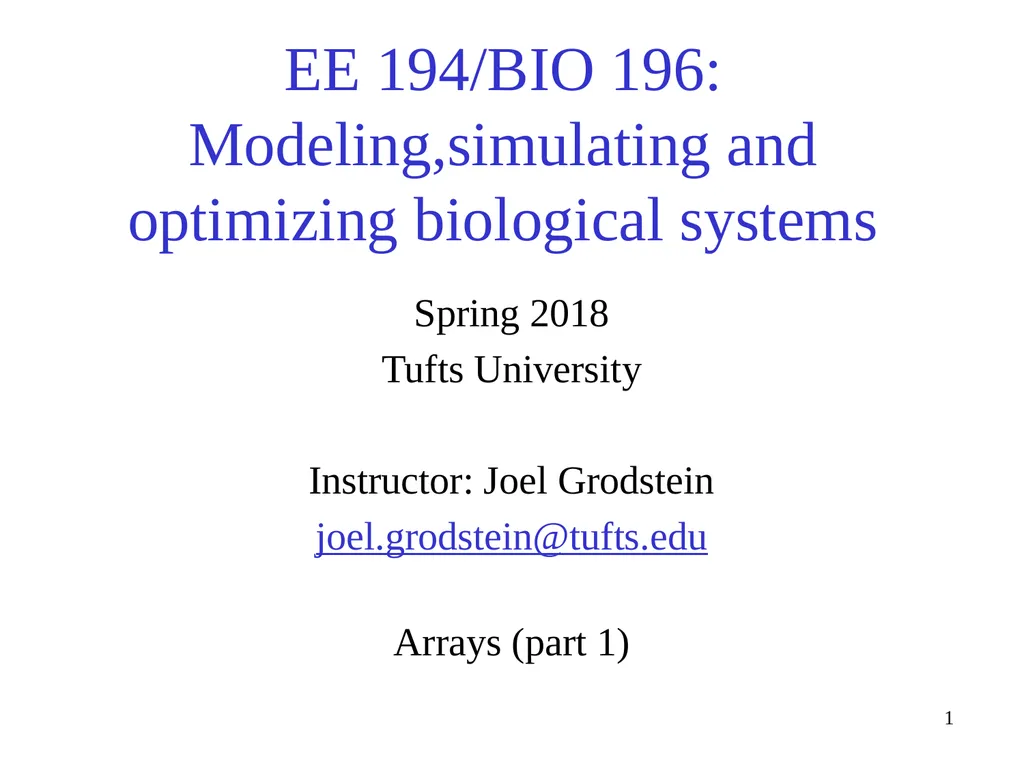 EE 194/BIO 196: Modeling,simulating and optimizing - slide 1 of 38