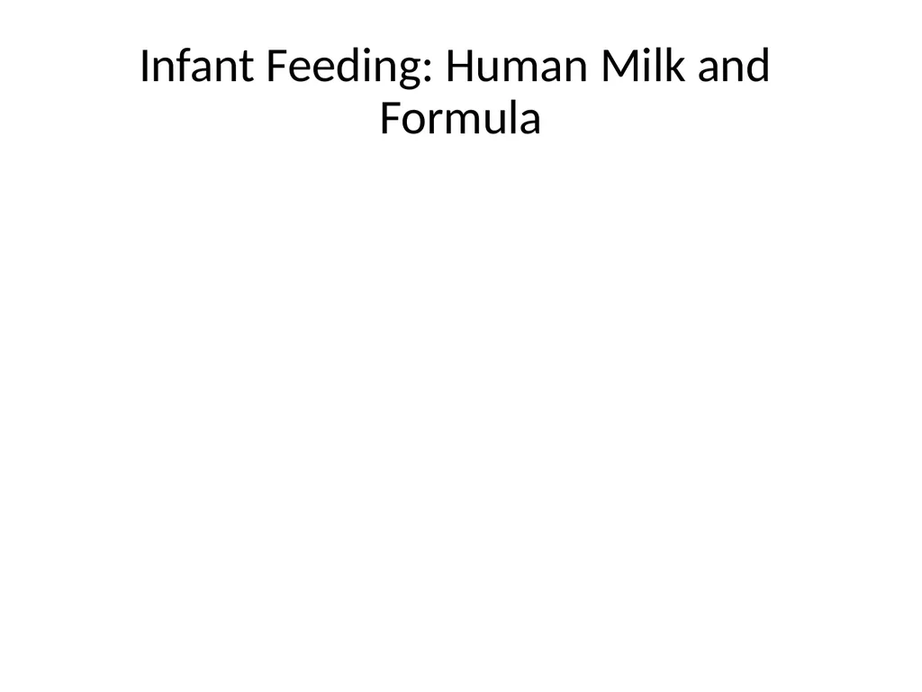 Infant Feeding: Human Milk and Formula Infant - slide 1 of 95