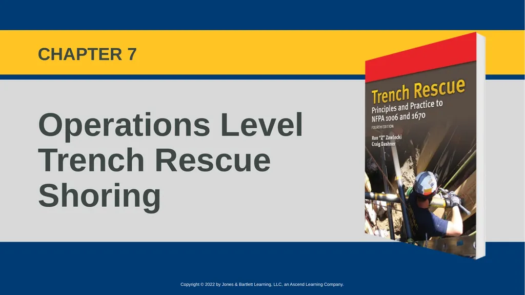 CHAPTER 7 Operations Level Trench Rescue Shoring - slide 1 of 22