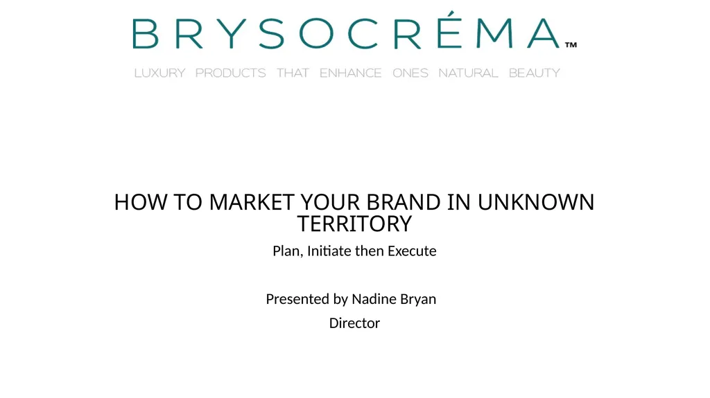 HOW TO MARKET YOUR BRAND IN UNKNOWN TERRITORY - slide 1 of 11