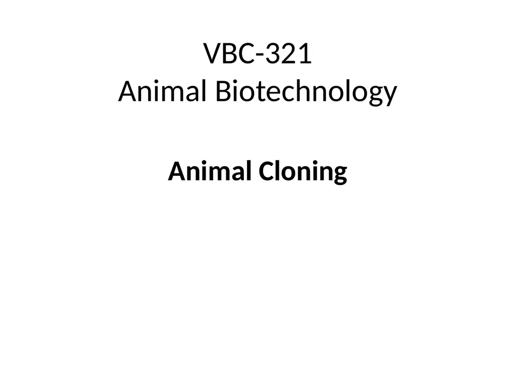 VBC-321 Animal Biotechnology Animal Cloning - slide 1 of 13