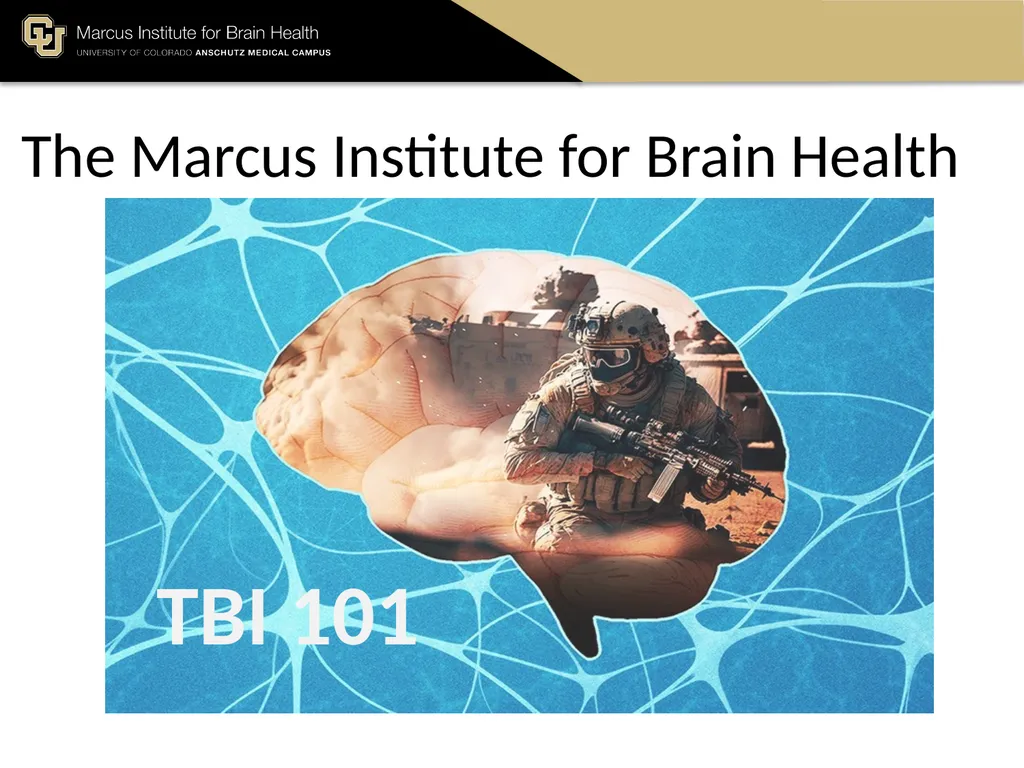 The Marcus Institute for Brain Health TBI 101 A - slide 1 of 23