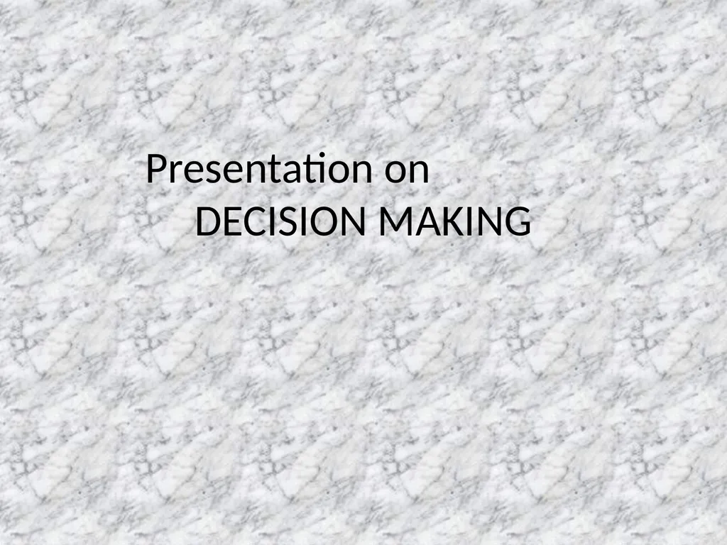 Presentation on DECISION MAKING INTRODUCTION - slide 1 of 67