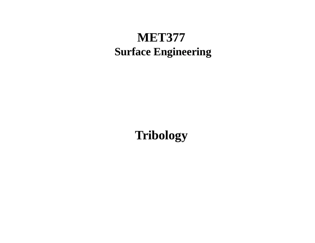 MET377 Surface Engineering Tribology What is - slide 1 of 41