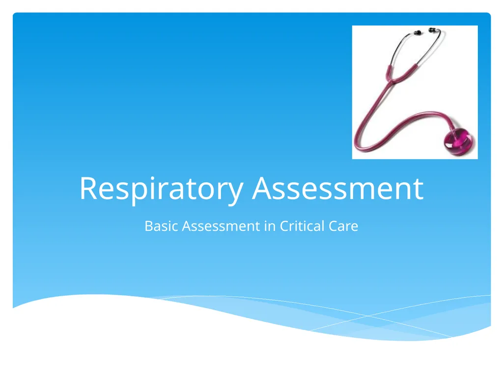 Respiratory Assessment Basic Assessment in - slide 1 of 28