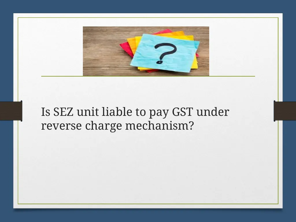 Reverse Charge Mechanism (RCM) under GST Basics - slide 12 of 50