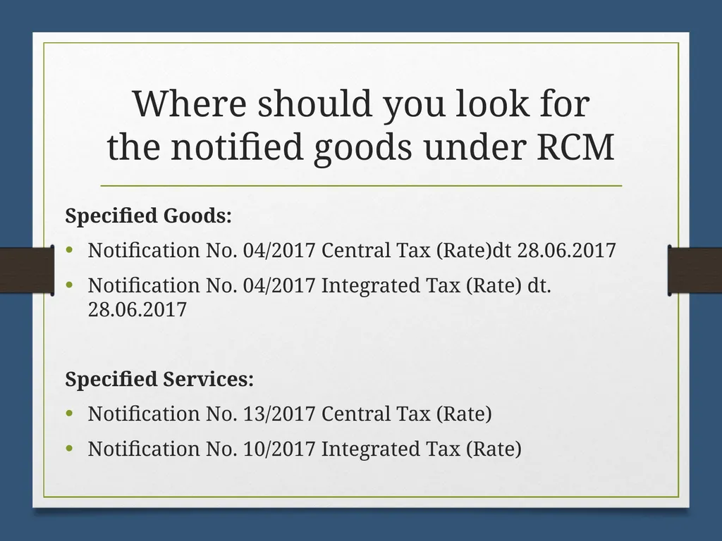 Reverse Charge Mechanism (RCM) under GST Basics - slide 13 of 50