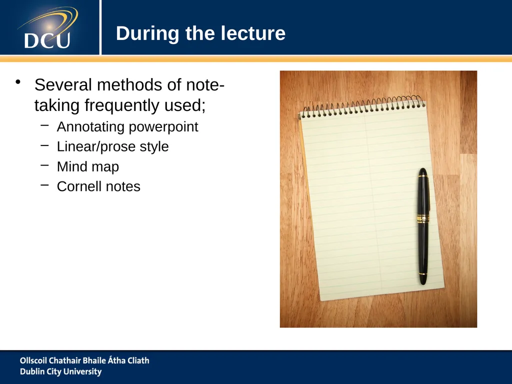 www.dcu.ie/studentlearning Note Taking ‘To Take Or - slide 7 of 21