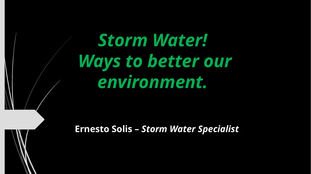 Storm Water! Ways to better our environment. - slide 1 of 9