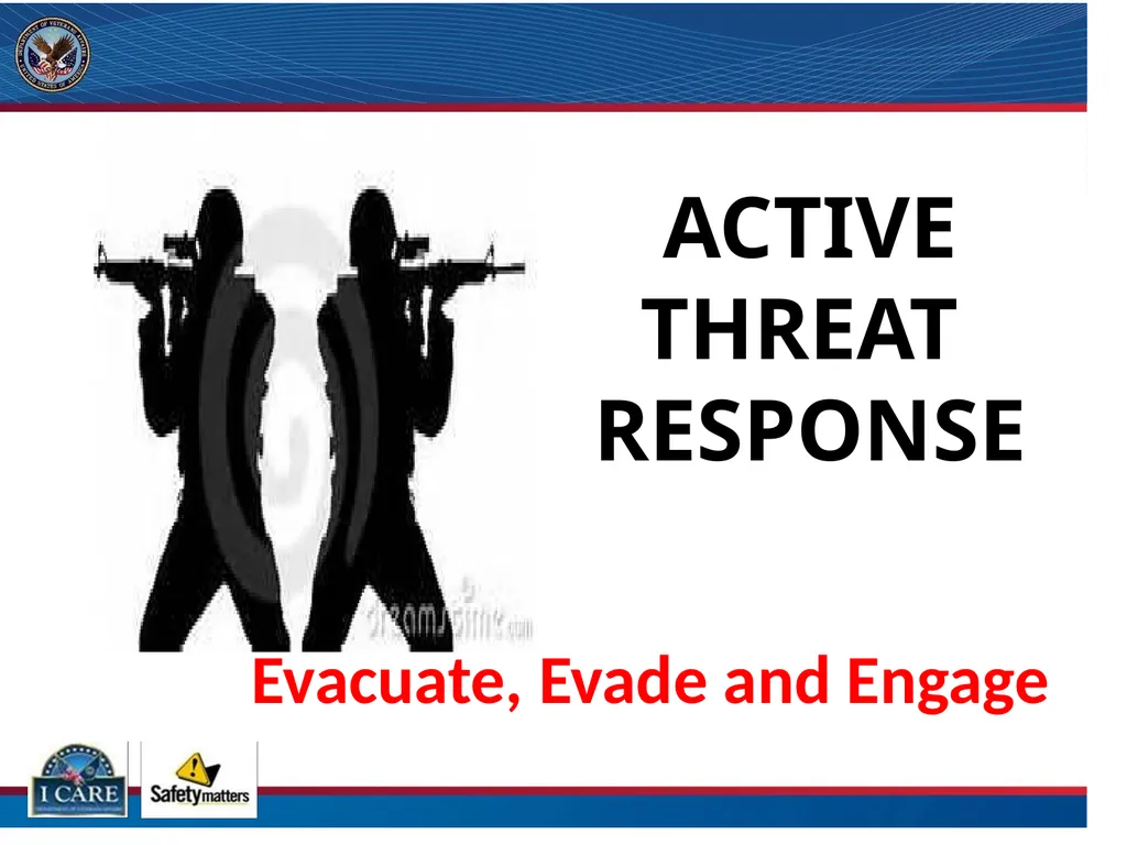 ACTIVE THREAT RESPONSE Evacuate, Evade and Engage - slide 1 of 11