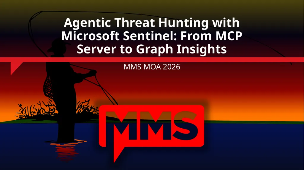 Agentic Threat Hunting with Microsoft Sentinel: - slide 1 of 44
