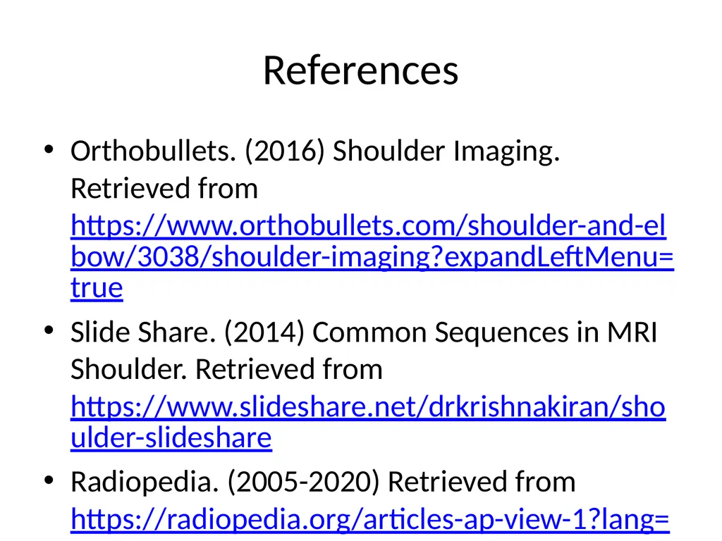 Shoulder Radiography What to consider when - slide 39 of 39
