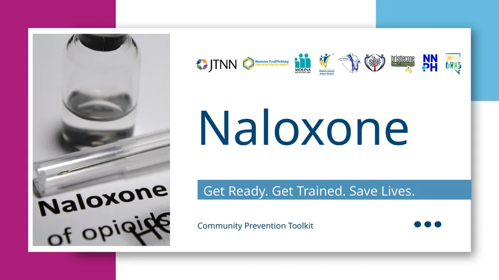 Naloxone Get Ready. Get Trained. Save Lives. - slide 1 of 30