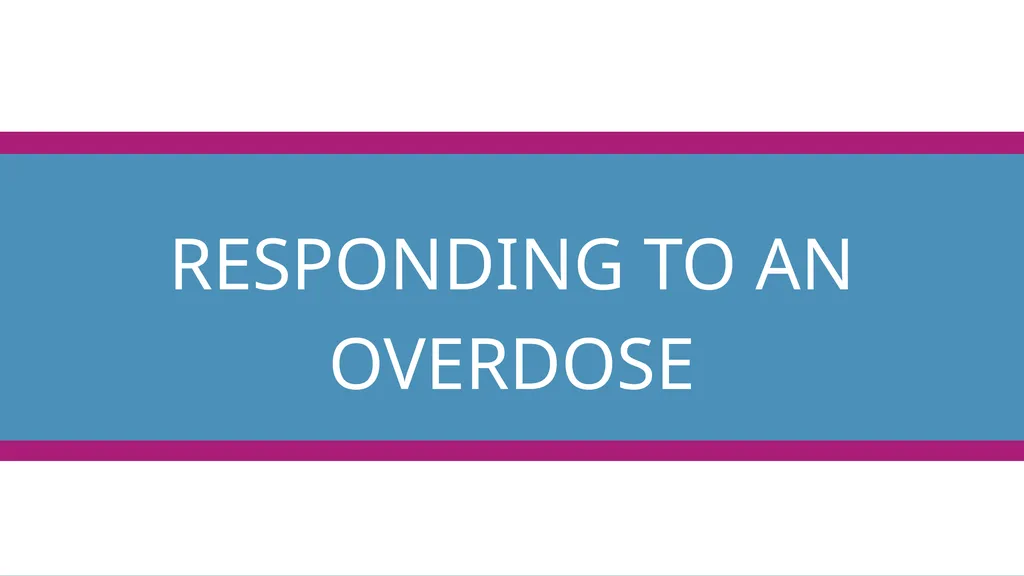 Naloxone Get Ready. Get Trained. Save Lives. - slide 6 of 30