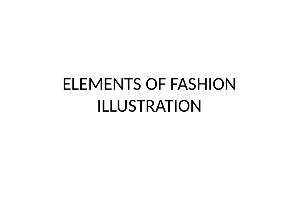 ELEMENTS OF FASHION ILLUSTRATION FASHION