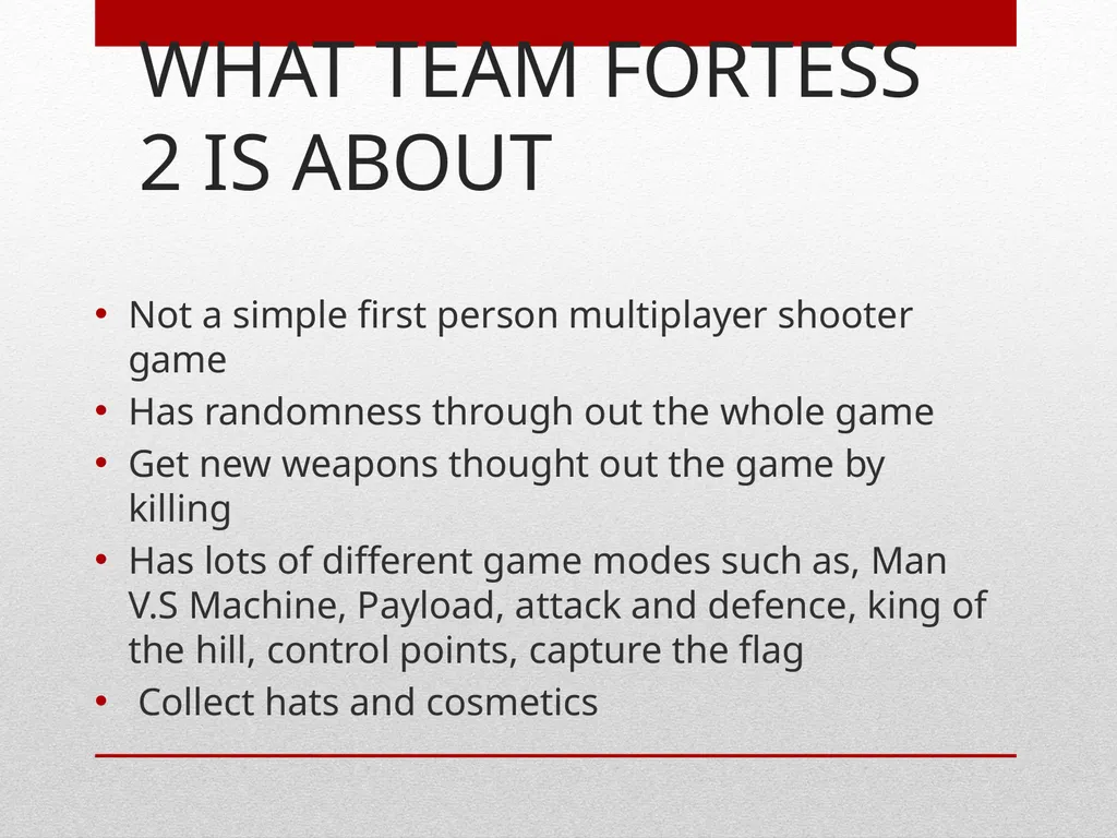 Team Fortress 2 BY: Kobe Woo WHAT TEAM FORTESS 2 - slide 2 of 11