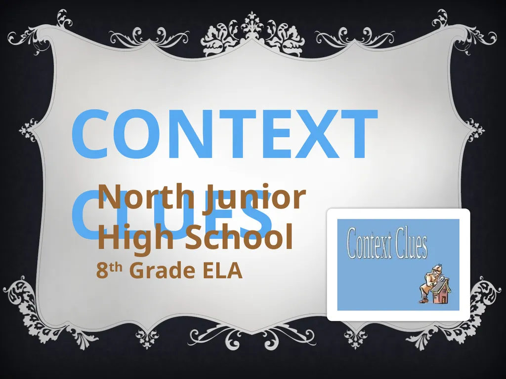 CONTEXT CLUES North Junior High School 8th Grade - slide 1 of 22