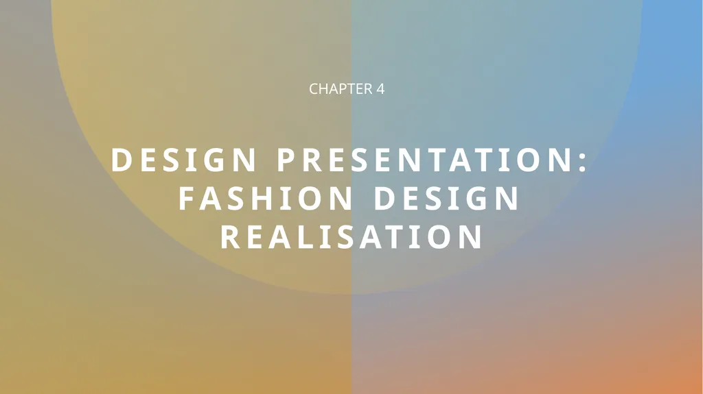 Design Presentation: Fashion Design Realisation