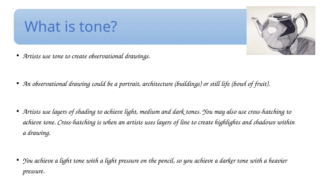 Drawing Using Tone Upper KS2 - Lesson 1 Learning - slide 3 of 6