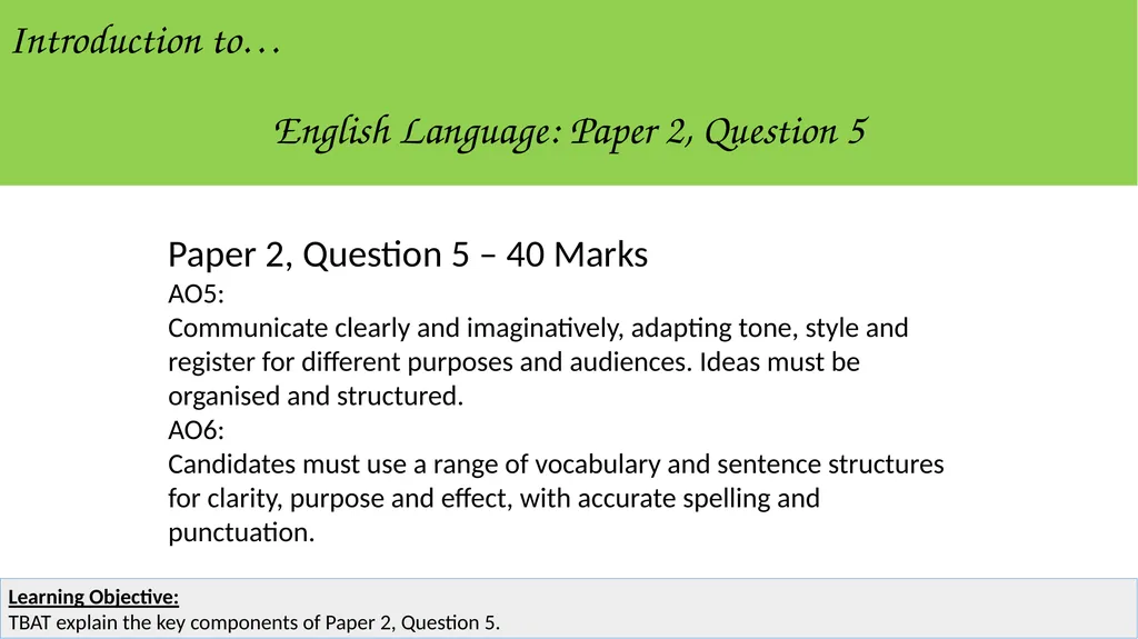 English Language: Paper 2, Question 5 Paper 2, - slide 1 of 10