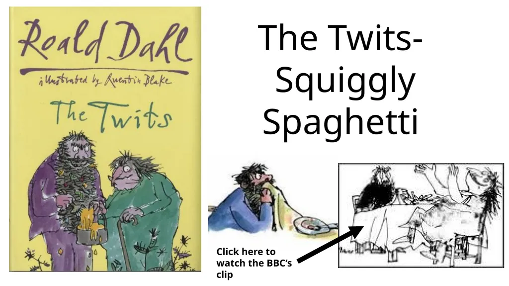 Now is… The Twits- Squiggly Spaghetti Click here - slide 2 of 9