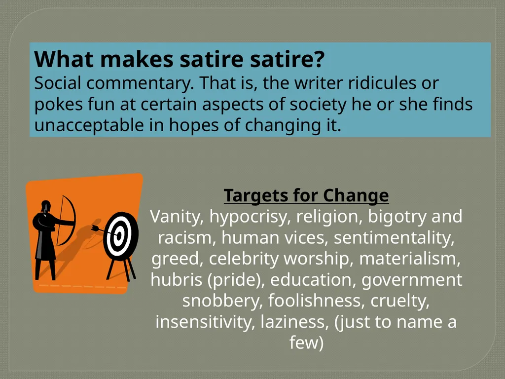 Satire Definition Is a technique employed by - slide 10 of 14