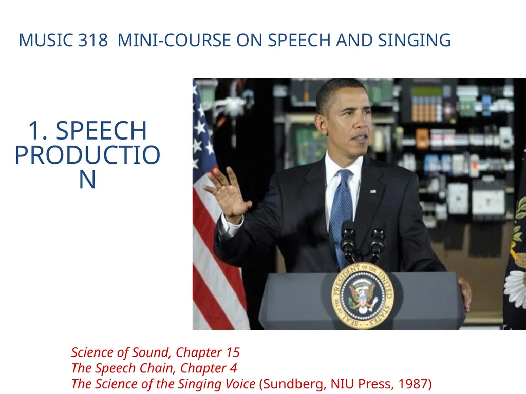 1. SPEECH PRODUCTION MUSIC 318 MINI-COURSE ON - slide 1 of 21