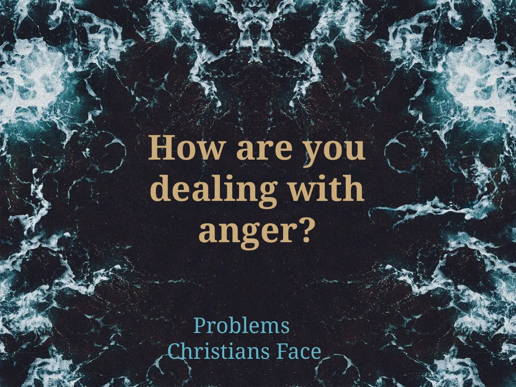 Problems Christians Face Struggling with Anger To - slide 22 of 22