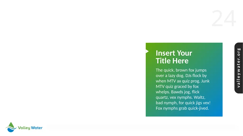 Valley Water PPT Template Version Release v.2.02 - slide 24 of 36