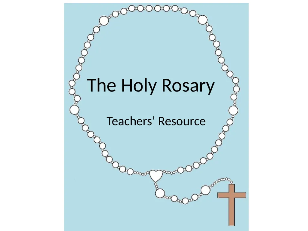Teachers’ Resource The Holy Rosary The - slide 1 of 66