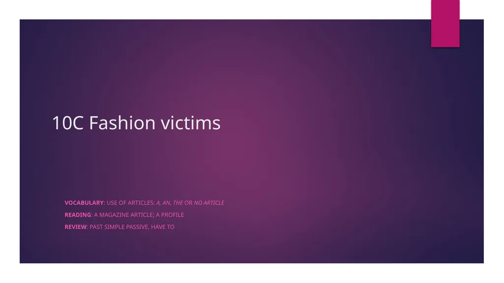 10C Fashion victims Vocabulary: use of articles: - slide 1 of 10