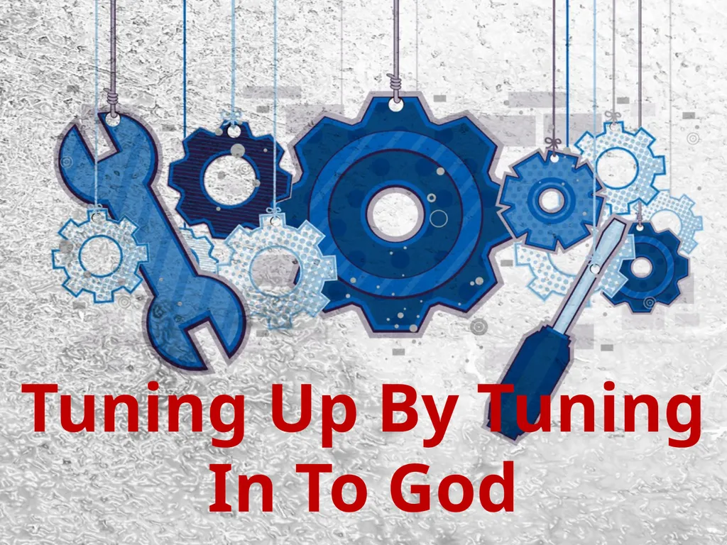 Tuning Up By Tuning In To God Check Your Batteries - slide 2 of 7