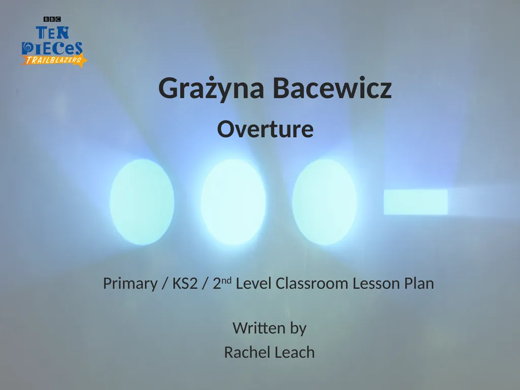 Grażyna Bacewicz Overture Primary / KS2 / 2nd - slide 2 of 28