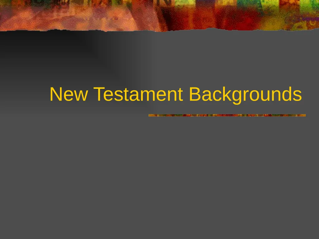 New Testament Backgrounds OT Foundations “Look, - slide 1 of 46