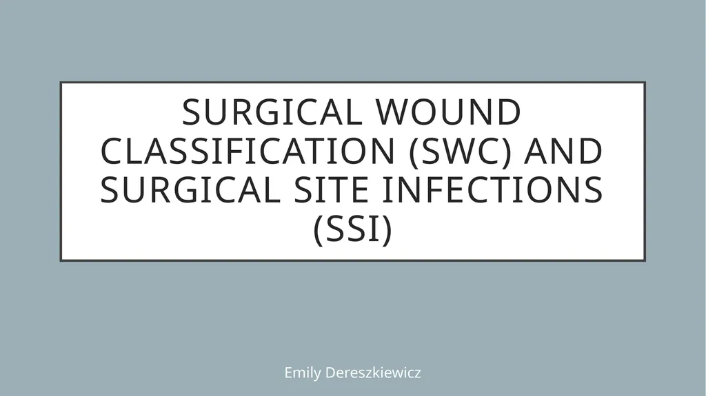 Surgical Wound Classification (SWC) and Surgical - slide 1 of 13