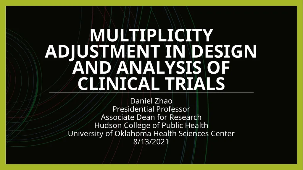 Multiplicity Adjustment in Design and Analysis of - slide 1 of 25