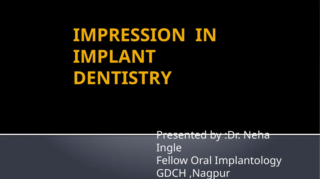 IMPRESSION IN IMPLANT DENTISTRY Presented by :Dr. - slide 1 of 38
