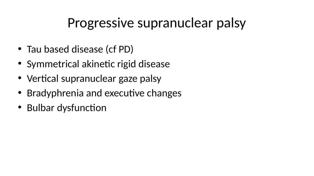 Diagnosing and Managing PSP & CBS Dr Boyd Ghosh - slide 8 of 54