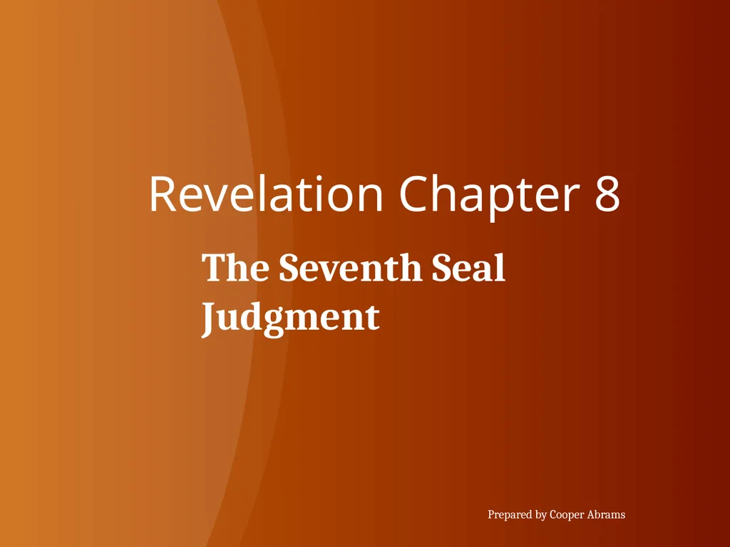 Revelation Chapter 8 The Seventh Seal Judgment - slide 1 of 11