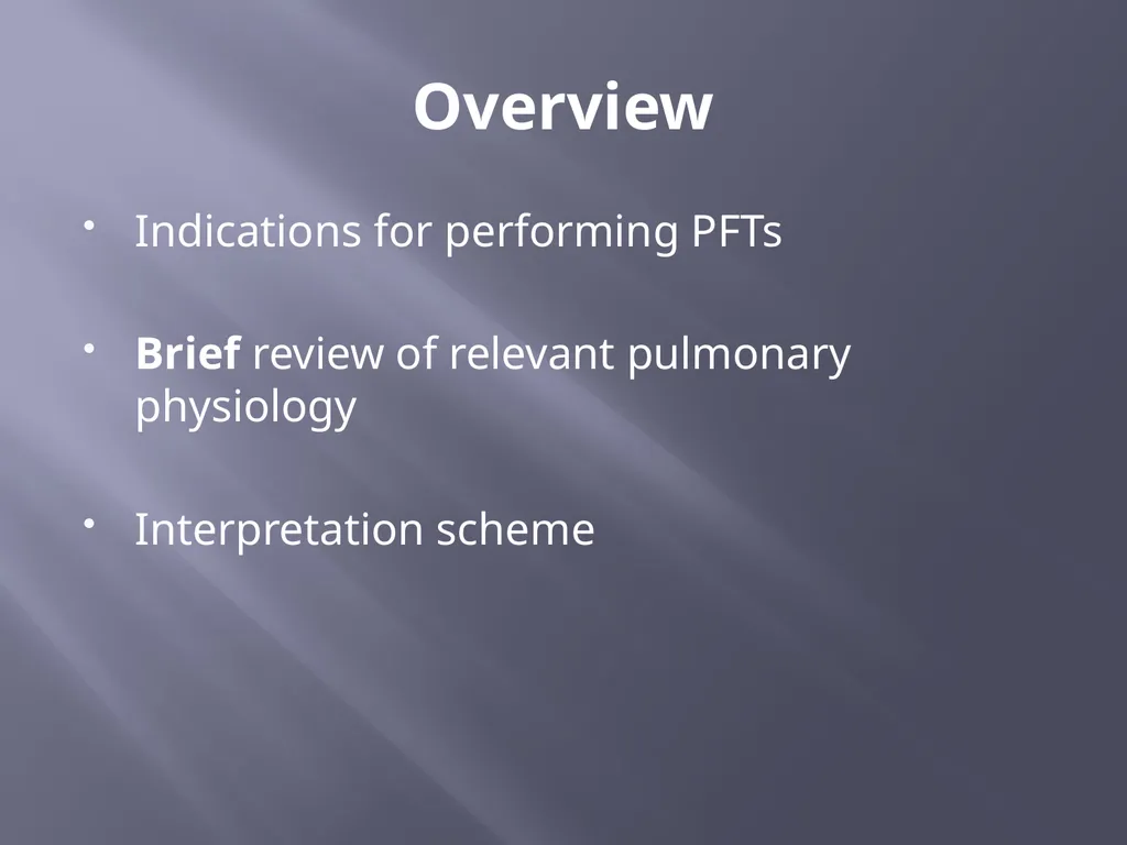 PFT Interpretation Darrin Hursey, MD Overview - slide 2 of 20
