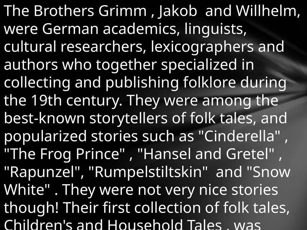 The Brothers Grimm Well, for a start, who were - slide 3 of 11